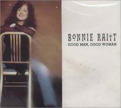 Bonnie Raitt : Good Man, Good Woman
